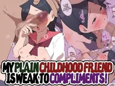 My Plain Childhood Friend is Weak to Compliments!!