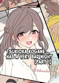 Tsukioka Kogane Has a Very Bad Night (Part 1) (THE iDOLM@STER: Shiny Color)